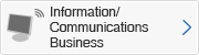 Information/Communications Business